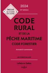 Code rural et de la pêche maritime - Code forestier 2024, annoté et commenté