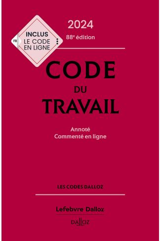 Code du travail 2024, annoté, commenté en ligne