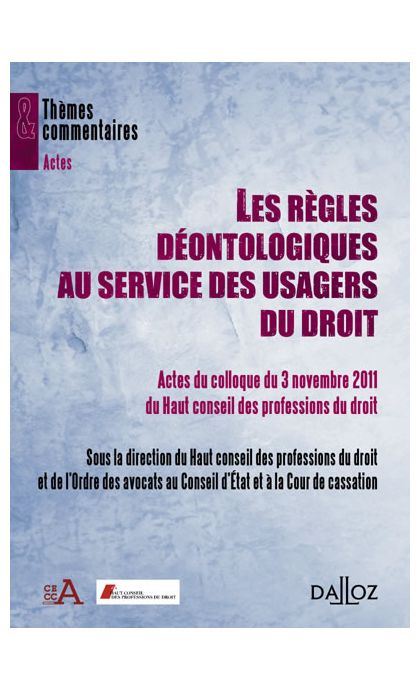 Les règles déontologiques au service des usagers du droit