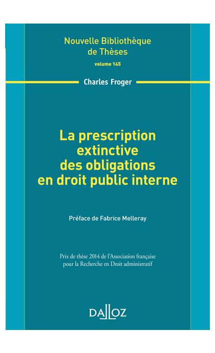 La prescription extinctive des obligations en droit public interne. Volume 145