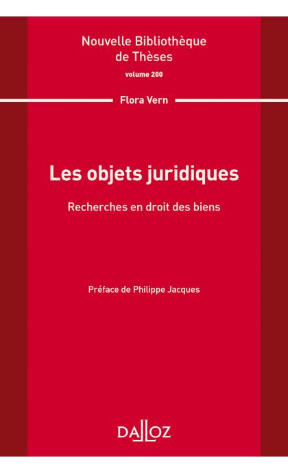 Les objets juridiques. Recherche en droit des biens. Volume 200