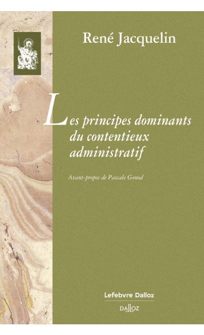 Les principes dominants du contentieux administratif