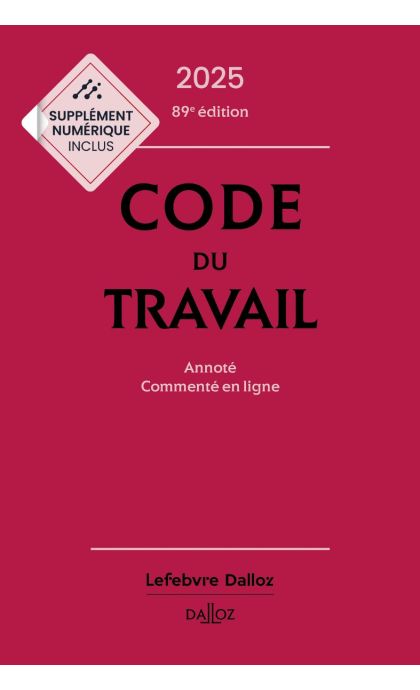 Code du travail 2025, annoté, commenté en ligne