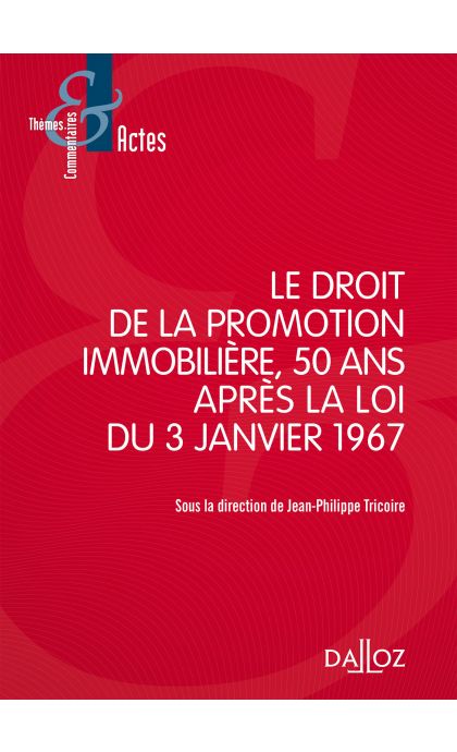 Le droit de la promotion immobilière 50 ans après la loi du 3 janvier 1967