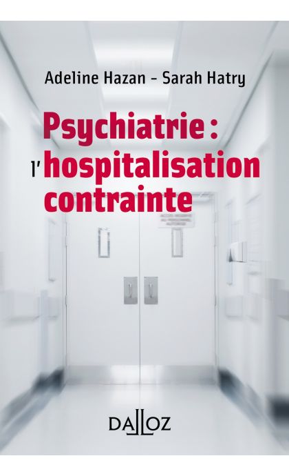 Psychiatrie : l'hospitalisation contrainte